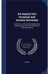 Inquiry Into Scriptual and Ancient Servitude