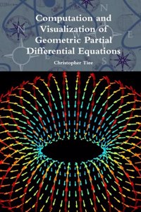 Computation and Visualization of Geometric Partial Differential Equations