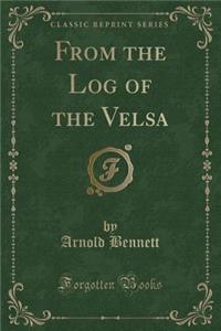 From the Log of the Velsa (Classic Reprint)