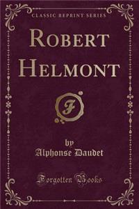 Robert Helmont (Classic Reprint)
