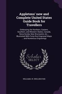 Appletons' new and Complete United States Guide Book for Travellers