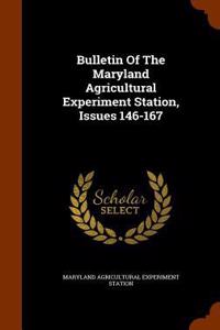 Bulletin of the Maryland Agricultural Experiment Station, Issues 146-167