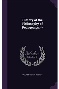 History of the Philosophy of Pedagogics. --