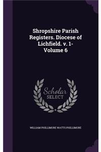 Shropshire Parish Registers. Diocese of Lichfield. v. 1- Volume 6