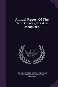 Annual Report Of The Dept. Of Weights And Measures