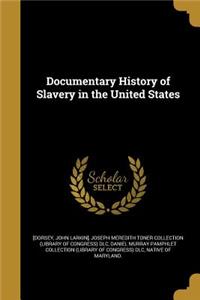 Documentary History of Slavery in the United States