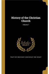 History of the Christian Church; Volume 7