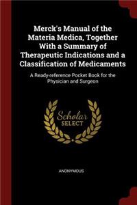 Merck's Manual of the Materia Medica, Together With a Summary of Therapeutic Indications and a Classification of Medicaments