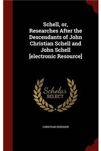 SCHELL, OR, RESEARCHES AFTER THE DESCEND