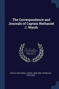 The Correspondence and Journals of Captain Nathaniel J. Wyeth