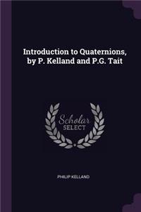 Introduction to Quaternions, by P. Kelland and P.G. Tait