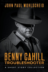 Benny Cahill, Troubleshooter