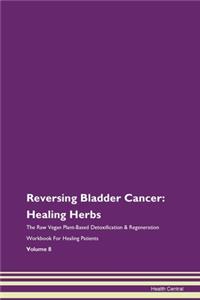 Reversing Bladder Cancer: Healing Herbs