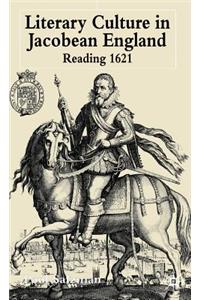 Literary Culture in Jacobean England