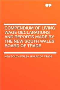 Compendium of Living Wage Declarations and Reports Made by the New South Wales Board of Trade