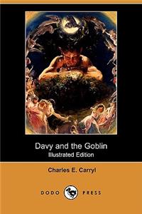 Davy and the Goblin; Or, What Followed Reading Alice's Adventures in Wonderland (Illustrated Edition) (Dodo Press)