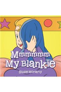 Mmmmmm My Blankie