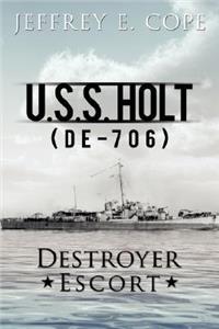 U.S.S. Holt (de-706) Destroyer Escort