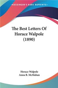 Best Letters Of Horace Walpole (1890)