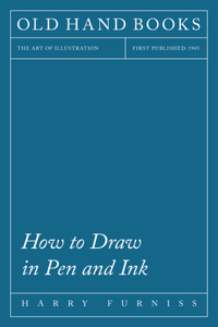 How to Draw in Pen and Ink - The Art of Illustration