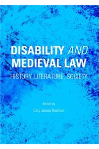 Disability and Medieval Law: History, Literature, Society