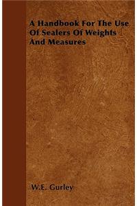 Handbook For The Use Of Sealers Of Weights And Measures