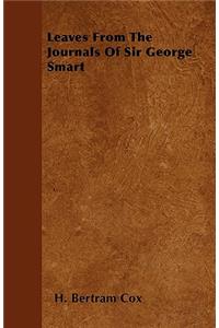 Leaves From The Journals Of Sir George Smart