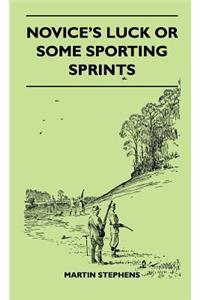 Novice's Luck Or Some Sporting Sprints