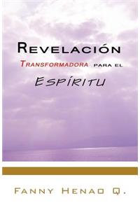 Revelacion Transformadora Para El Espiritu