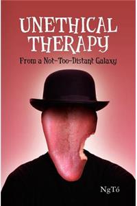 Unethical Therapy from a Not-too-Distant Galaxy