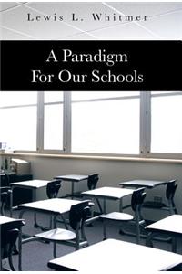 A Paradigm for Our Schools