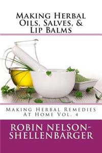 Making Herbal Oils, Salves & Lip Balms