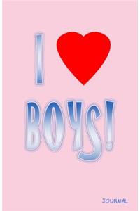 I Love Boys! Journal