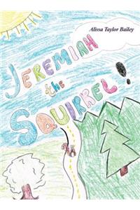 Jeremiah the Squirrel!