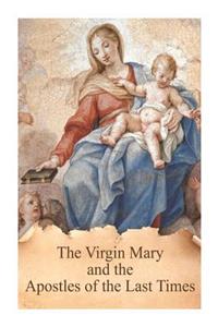 Virgin Mary and the Apostles of the Last Times