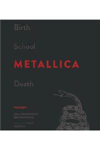 Birth School Metallica Death, Volume 1