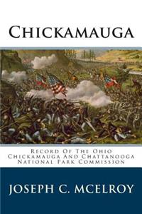 Chickamauga: Record of the Ohio Chickamauga and Chattanooga National Park Commission
