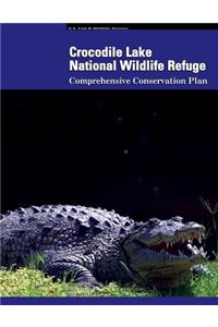 Crocodile Lake National Wildlife Refuge Comprehensive Conservation Plan