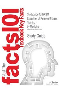 Studyguide for Nasm Essentials of Personal Fitness Training by Medicine