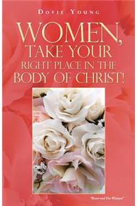 Women, Take Your Right Place in the Body of Christ!