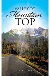 Valley to Mountain Top