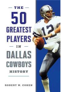 50 Greatest Players in Dallas Cowboys History