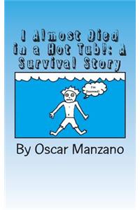 I Almost Died in a Hot Tub!