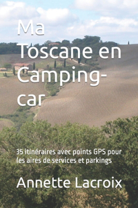 Ma Toscane en Camping-car