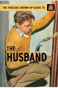 Fireside Grown-Up Guide to the Husband