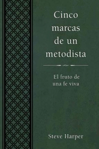 Cinco Marcas de Un Metodista: Five Marks of a Methodist Spanish