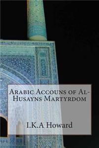 Arabic Accouns of Al-Husayns Martyrdom