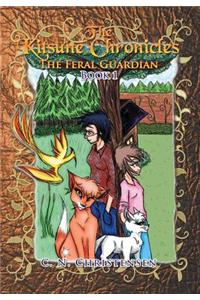 The Kitsune Chronicles: The Feral Guardian