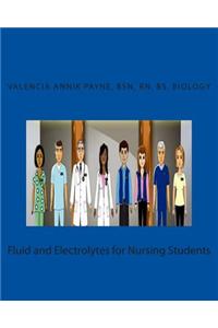 Fluid and Electrolytes for Nursing Students