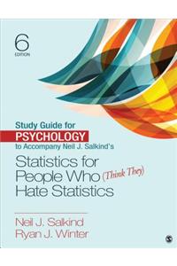 Study Guide for Psychology to Accompany Neil J. Salkind's Statistics for People Who (Think They) Hate Statistics